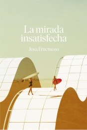 La mirada insatisfecha