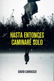 Hasta entonces caminaré solo