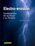 Electro-erosión : Fundamentos de su física y su técnica