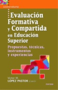 Evaluación formativa y compartida en Educación Superior : propuestas, técnicas, instrumentos y experiencias