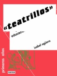 "Teatrillos" : con niños y niñas de Educación Infantil y Primaria (7ª ed.)