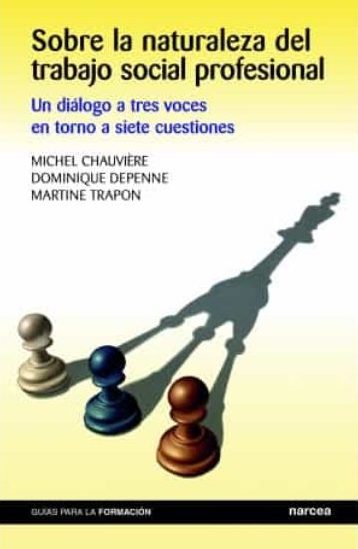 Sobre la naturaleza del trabajo social profesional: Un diálogo a tres voces en torno a siete cuestiones