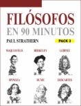 Filósofos en 90 minutos (Pack 3): Maquiavelo, Berkeley, Leibniz, Spinoza, Hume y Descartes
