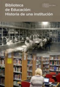 Biblioteca de educación: Historia de una institución