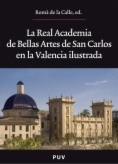 La Real Academia de Bellas Artes de San Carlos en la Valencia ilustrada