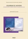 Celebrar el mundo (2ª Ed.). Introducción al pensar nómada de George Santayana