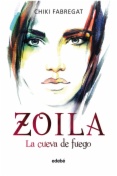 Zoila: La cueva de fuego (volumen III de la trilogía Zoila)