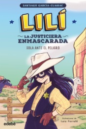 Lilí, la justiciera enmascarada: SOLA ANTE EL PELIGRO