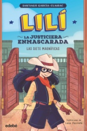 Lilí, la justiciera enmascarada: LAS SIETE MAGNÍFICAS
