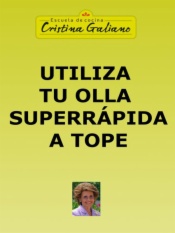 Utiliza tu olla superrápida a tope