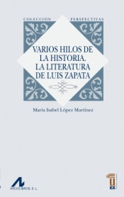 Varios hilos de la historia. La literatura de Luis Zapata