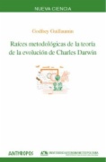 Raíces metodológicas de la teoría de la evolución de Charles Darwin