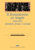 El romanticismo en Aragón (1838-1854). Literatura, prensa y sociedad