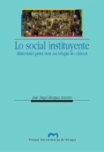Lo social instituyente : materiales para una sociología no clásica