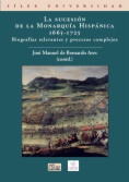 La Sucesión de la Monarquía Hispánica 1665-1725