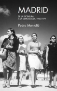 Madrid : de la dictadura a la democracia, 1960-1979