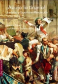 ¡Abajo la Tiranía!: América y España en Revolución 1776 - 1835
