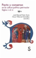 Pacto y consenso en la cultura política peninsular : (siglos XI al XV)