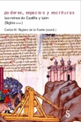 Poderes, espacios y escrituras : los reinos de Castilla y León (siglos XI al XV)