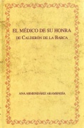 Edición crítica de "El médico de su honra" de Calderón de la Barca y recepción crítica del drama