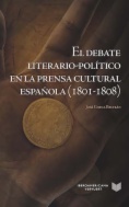 El debate literario-político en la prensa cultural española (1801-1808)