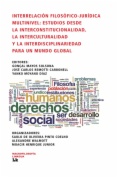 Interrelación filosófico-jurídica multinivel: estudios desde la interconstitucionalidad, la interculturalidad y la interdisciplinariedad para un mundo global