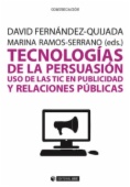 Tecnologías de la persuasión. Uso de las TIC en publicidad y relaciones públicas