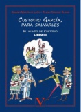 Custodio García, para salvarles. El mundo de Custodio. Libro III