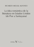 La idea romántica de la literatura en Estados Unidos (de Poe a Santayana)