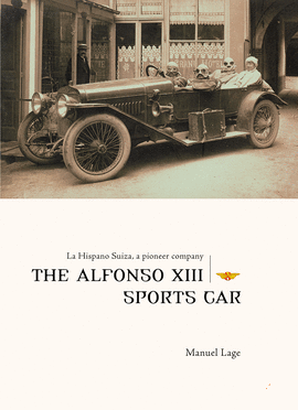 La Hispano Suiza, a pioneer company : the Alfonso XIII sports car