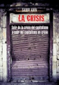 La crisis: salir de la crisis del capitalismo o salir del capitalismo en crisis