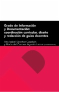 Grado de Información y Documentación : coordinación curricular, diseño y redacción de guías docentes