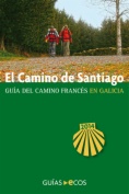 El Camino de Santiago en Galicia. De O Cebreiro a Finisterre