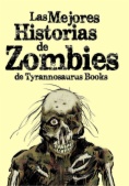 Las mejores historias de zombies de Tyrannosaurus Books