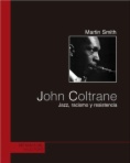 John Coltrane: Jazz, racismo y resistencia