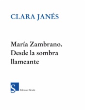 María Zambrano. Desde la sombra llameante