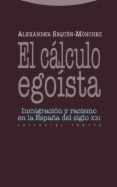 El cálculo egoísta: Inmigración y racismo en la España del siglo XXI