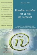 Enseñar español en la era de internet : la www y la enseñanza del español como lengua extranjera