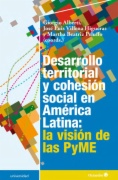 Desarrollo territorial y cohesión social en América Latina : la visión de las PyME