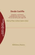 Desde Castilla : visiones, revisiones y disidencias de un mito en la narrativa del siglo XX