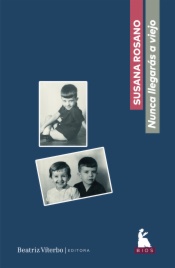 Nunca llegarás a viejo