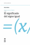 Primeros pasos en álgebra. Vol. 1 : El significado del signo igual