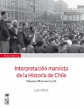 Interpretación marxista de la Historia de Chile Volumen III (tomos V y VI)