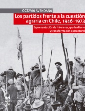 Los partidos frente a la cuestión agraria en Chile, 1946-1973