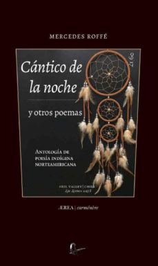 Cántico de la noche y otros poemas. Antología de poesía indígena norteamericana