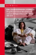 Con los ancestros en la espalda: etnografía transnacional de la santería cubana en Santiago (Chile) y La Paz (Bolivia) 1990-2015