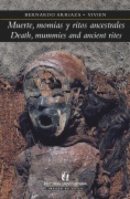 Muerte, momias y ritos ancestrales = Death, mummies and ancient rites