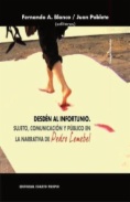 Desdén al infortunio : sujeto, comunicación y público en la narrativa de Pedro Lemebel
