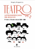 Teatro latinoamericano del siglo XX. Primera modernidad (1900-1950)