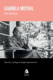 Gabriela Mistral en breve